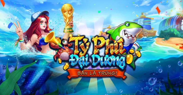 Bắn Cá Tỷ Phú Đại Dương Tại VaoBet Với Những Phần Thưởng Vô Cùng Hấp Dẫn